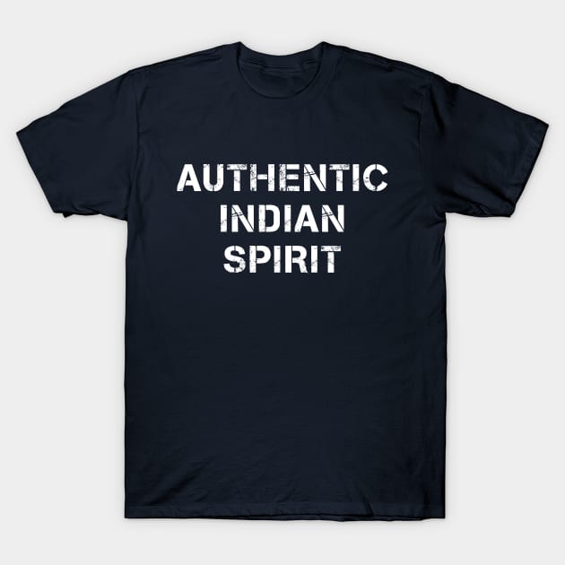 Authentic Indian Spirit T-Shirt by PallKris